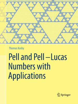 Pell and Pell–Lucas Numbers with Applications de Thomas Koshy