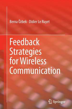 Feedback Strategies for Wireless Communication de Berna Özbek