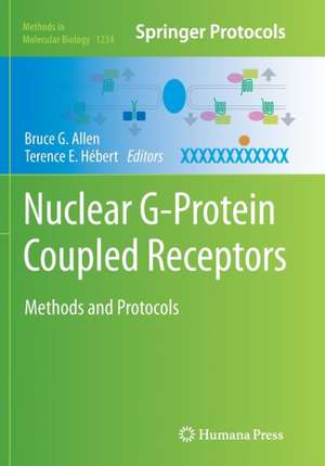 Nuclear G-Protein Coupled Receptors: Methods and Protocols de Bruce G. Allen