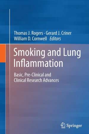 Smoking and Lung Inflammation: Basic, Pre-Clinical and Clinical Research Advances de Thomas J. Rogers