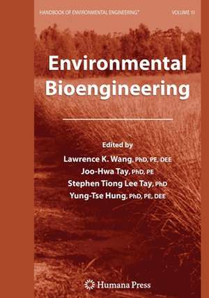 Environmental Bioengineering: Volume 11 de Lawrence K. Wang