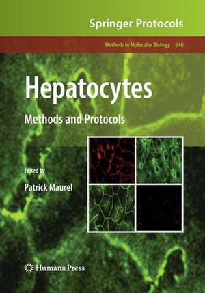 Hepatocytes: Methods and Protocols de Patrick Maurel