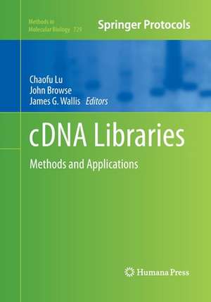 cDNA Libraries: Methods and Applications de Chaofu Lu