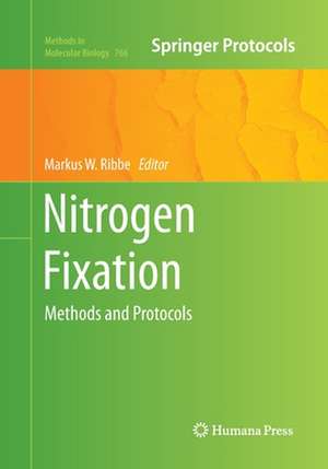 Nitrogen Fixation: Methods and Protocols de Markus W. Ribbe
