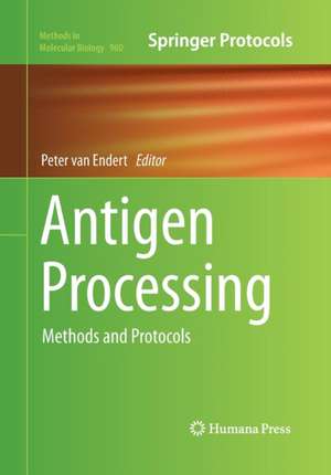 Antigen Processing: Methods and Protocols de Peter van Endert