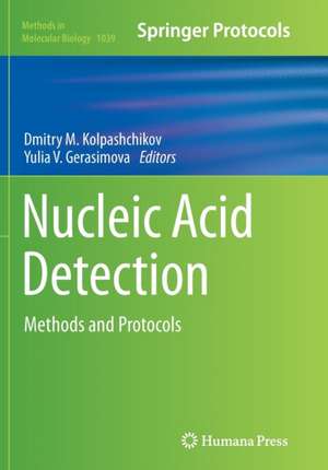 Nucleic Acid Detection: Methods and Protocols de Dmitry M. Kolpashchikov