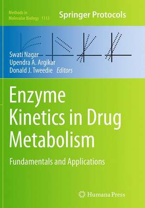 Enzyme Kinetics in Drug Metabolism: Fundamentals and Applications de Swati Nagar