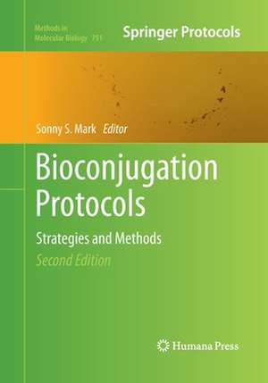 Bioconjugation Protocols: Strategies and Methods de Sonny S. Mark