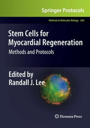 Stem Cells for Myocardial Regeneration: Methods and Protocols de Randall J. Lee