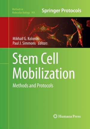 Stem Cell Mobilization: Methods and Protocols de Mikhail G. Kolonin