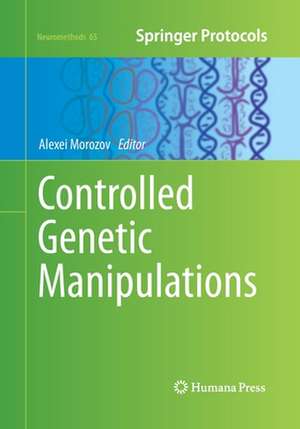 Controlled Genetic Manipulations de Alexei Morozov