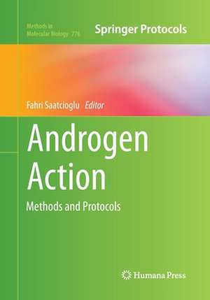 Androgen Action: Methods and Protocols de Fahri Saatcioglu