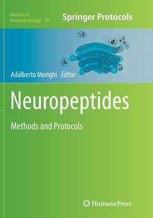 Neuropeptides: Methods and Protocols de Adalberto Merighi