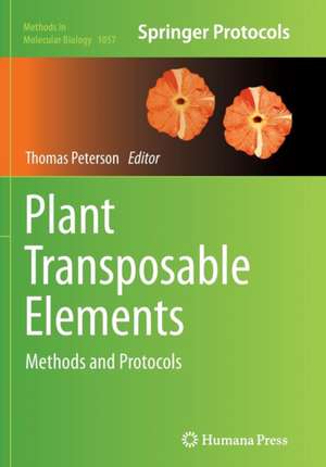 Plant Transposable Elements: Methods and Protocols de Thomas Peterson
