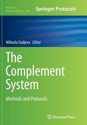 The Complement System: Methods and Protocols de Mihaela Gadjeva