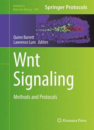 Wnt Signaling: Methods and Protocols de Quinn Barrett