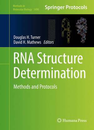 RNA Structure Determination: Methods and Protocols de Douglas H. Turner