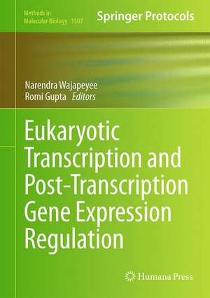 Eukaryotic Transcriptional and Post-Transcriptional Gene Expression Regulation de Narendra Wajapeyee