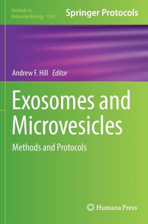 Exosomes and Microvesicles: Methods and Protocols de Andrew F Hill