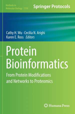 Protein Bioinformatics: From Protein Modifications and Networks to Proteomics de Cathy H. Wu