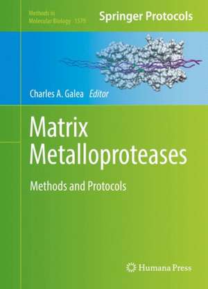 Matrix Metalloproteases: Methods and Protocols de Charles A. Galea