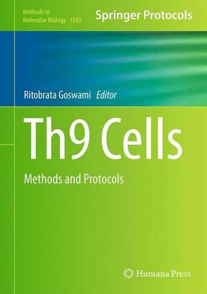 Th9 Cells: Methods and Protocols de Ritobrata Goswami