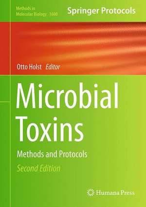 Microbial Toxins: Methods and Protocols de Otto Holst