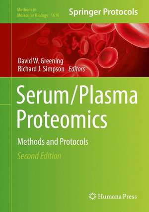 Serum/Plasma Proteomics: Methods and Protocols de David W. Greening