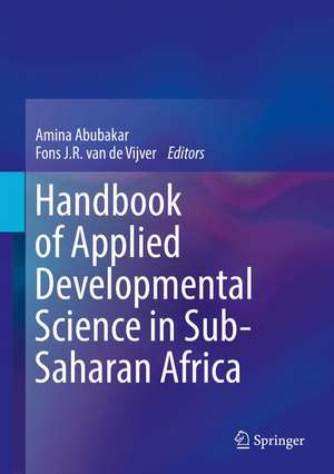 Handbook of Applied Developmental Science in Sub-Saharan Africa de Amina Abubakar