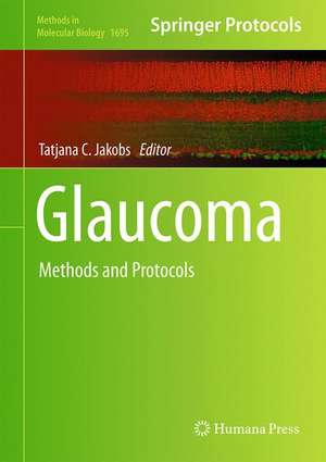 Glaucoma: Methods and Protocols de Tatjana C. Jakobs