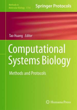 Computational Systems Biology: Methods and Protocols de Tao Huang