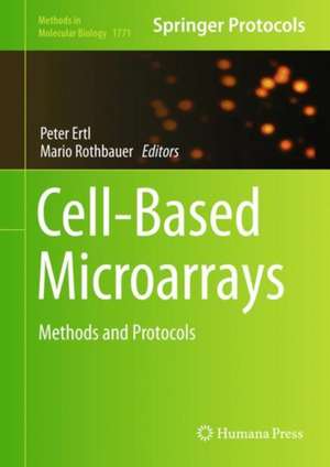 Cell-Based Microarrays: Methods and Protocols de Peter Ertl