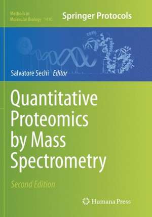 Quantitative Proteomics by Mass Spectrometry de Salvatore Sechi