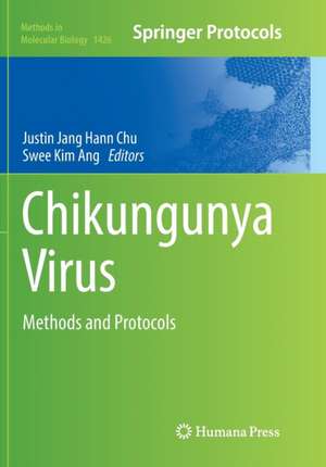 Chikungunya Virus: Methods and Protocols de Justin Jang Hann Chu