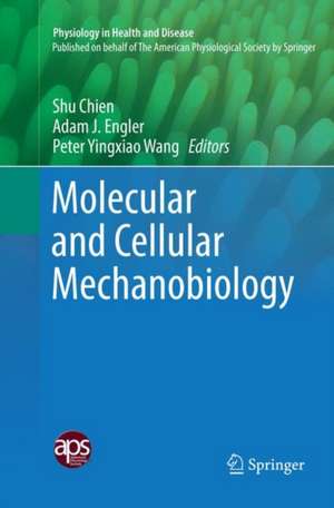 Molecular and Cellular Mechanobiology de Shu Chien