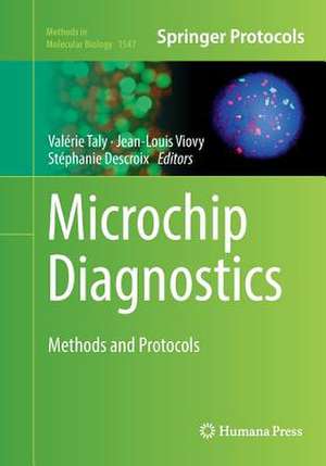 Microchip Diagnostics: Methods and Protocols de Valérie Taly