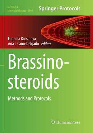Brassinosteroids: Methods and Protocols de Eugenia Russinova