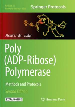 Poly(ADP-Ribose) Polymerase: Methods and Protocols de Alexei V. Tulin