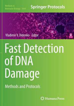 Fast Detection of DNA Damage: Methods and Protocols de Vladimir V. Didenko