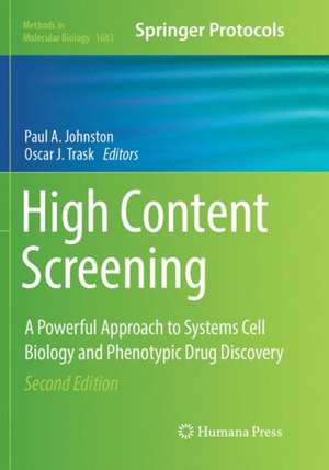 High Content Screening: A Powerful Approach to Systems Cell Biology and Phenotypic Drug Discovery de Paul A. Johnston