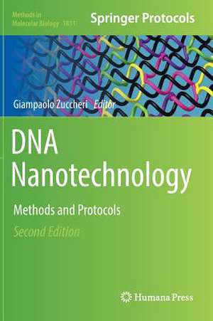 DNA Nanotechnology: Methods and Protocols de Giampaolo Zuccheri