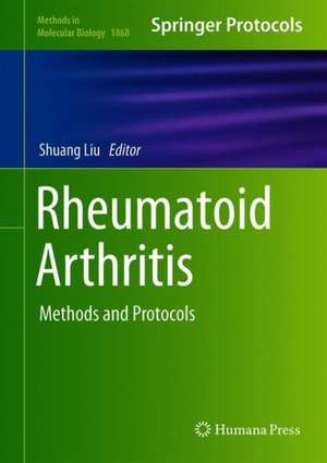 Rheumatoid Arthritis: Methods and Protocols de Shuang Liu