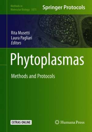 Phytoplasmas: Methods and Protocols de Rita Musetti