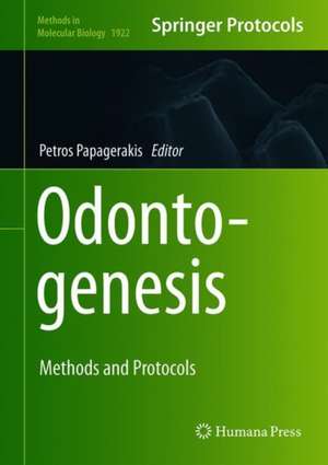 Odontogenesis: Methods and Protocols de Petros Papagerakis