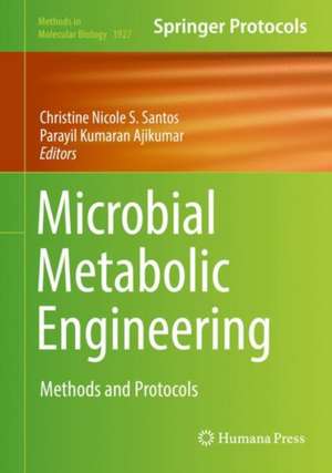 Microbial Metabolic Engineering: Methods and Protocols de Christine Nicole S. Santos