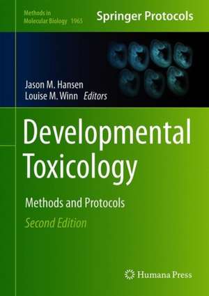 Developmental Toxicology: Methods and Protocols de Jason M. Hansen