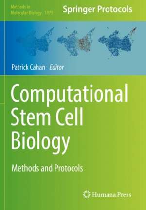 Computational Stem Cell Biology: Methods and Protocols de Patrick Cahan