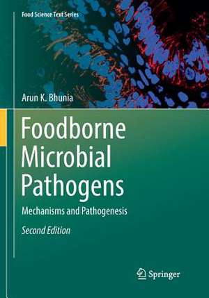 Foodborne Microbial Pathogens: Mechanisms and Pathogenesis de Arun K. Bhunia