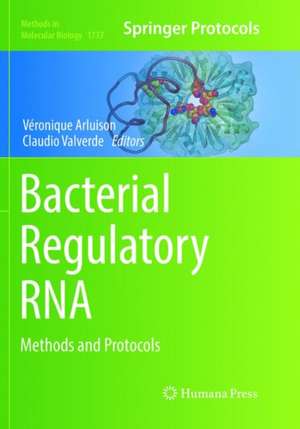 Bacterial Regulatory RNA: Methods and Protocols de Véronique Arluison