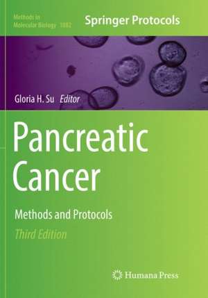 Pancreatic Cancer: Methods and Protocols de Gloria H. Su